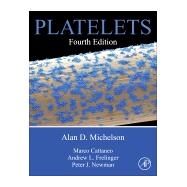 Platelets by Michelson, Alan D., M.D.; Cattaneo, Marco, M.D.; Frelinger, Andrew L., III, Ph.D.; Newman, Peter J., Ph.D., 9780128134566