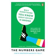 The Numbers Game Why Everything You Know About Soccer Is Wrong by Anderson, Chris; Sally, David, 9780143124566