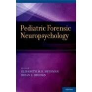 Pediatric Forensic Neuropsychology by Sherman, Elisabeth M.S.; Brooks, Brian L., 9780199734566