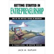 Getting Started in Entrepreneurship by Kaplan, Jack M., 9780471294566