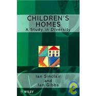 Children's Homes A Study in Diversity by Sinclair, Ian; Gibbs, Ian, 9780471984566