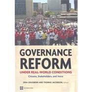 Governance Reform under Real-World Conditions : Citizens, Stakeholders, and Voice by Odugbemi, Sina; Jacobson, Thomas, 9780821374566