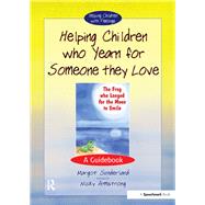 Helping Children Who Yearn for Someone They Love by Sunderland, Margot; Hancock, Nicky, 9780863884566