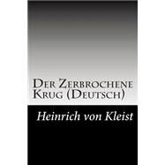 Der Zerbrochene Krug by Von Kleist, Heinrich, 9781502494566