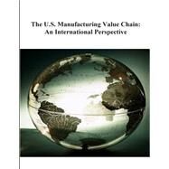 The U.s. Manufacturing Value Chain by National Institute of Standards and Technology, 9781503314566