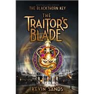 The Traitor's Blade by Sands, Kevin, 9781534484566