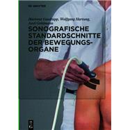 Sonografische Standardschnitte Der Bewegungsorgane by Gaulrapp, Hartmut; Hartung, Wolfgang; Goldmann, Axel, 9783110534566