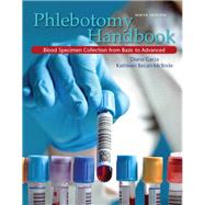 Phlebotomy Handbook, 9/e by GARZA, BECAN-MCBRIDE, 9780133144567