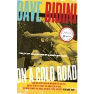 On a Cold Road Tales of Adventure in Canadian Rock by BIDINI, DAVE, 9780771014567