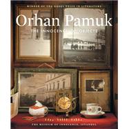 The Innocence of Objects by Pamuk, Orhan, 9781419704567