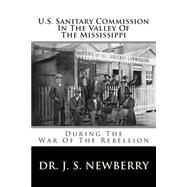 U.s. Sanitary Commission in the Valley of the Mississippi by Newberry, J. S., 9781481844567