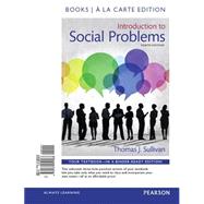 Introduction to Social Problems -- Books a la Carte by Sullivan, Thomas J., 9780134054568