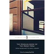 The Penguin Book of the Prose Poem by Noel-tod, Jeremy; Noel-tod, Jeremy, 9780141984568