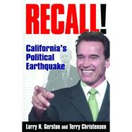 Recall!: California's Political Earthquake: California's Political Earthquake by Christensen; Terry, 9780765614568