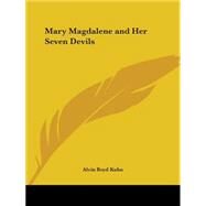 Mary Magdalene and Her Seven Devils by Kuhn, Alvin Boyd, 9780766154568