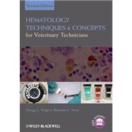 Hematology Techniques and Concepts for Veterinary Technicians by Voigt, Gregg L.; Swist, Shannon L., 9780813814568