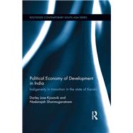 Political Economy of Development in India: Indigeneity in Transition in the State of Kerala by Kjosavik; Darley Jose, 9781138844568