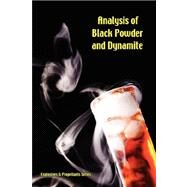 Analysis of Black Powder and Dynamite by Snelling, Walter O.; Storm, C. G., 9781427614568