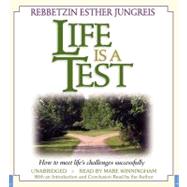 Life Is a Test How to Meet Life's Challenges Successfully by Jungreis, Esther; Winningham, Mare, 9781600244568