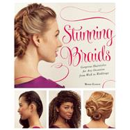 Stunning Braids Step-by-Step Guide to Gorgeous Statement Hairstyles by Everett, Monae, 9781612434568