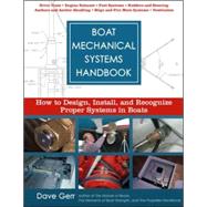 Boat Mechanical Systems Handbook How to Design, Install, and Recognize Proper Systems in Boats by Gerr, Dave, 9780071444569