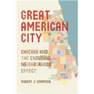 Great American City by Sampson, Robert J., 9780226734569