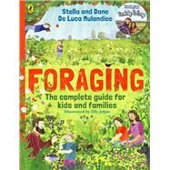 Foraging: The Complete Guide for Kids and Families! The fun and easy guide to the great outdoors by De Luca Mulandiee, Stella, 9780241654569