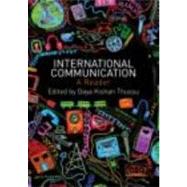 International Communication: A Reader by Thussu; Daya Kishan, 9780415444569