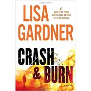 Crash & Burn by Gardner, Lisa, 9780525954569