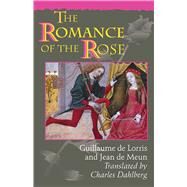 The Romance of the Rose by Guillaume, De Lorris; Meun, Jean De; Dahlberg, Charles, 9780691044569