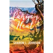 Canyon Heat by Johnson, Sharon, 9781098314569