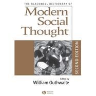 The Blackwell Dictionary of Modern Social Thought by Outhwaite, William, 9781405134569