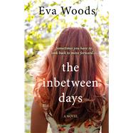 The Inbetween Days by Woods, Eva, 9781432864569