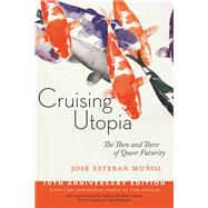 Cruising Utopia by Munoz, Jose Esteban; Chambers-letson, Joshua; Nyong'o, Tavia; Pellegrini, Ann, 9781479874569