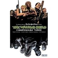 The Walking Dead Compendium 3 by Kirkman, Robert; Adlard, Charlie; Gaudiano, Stefano; Rathburn, Cliff (CON), 9781632154569