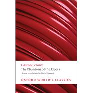 The Phantom of the Opera by Leroux, Gaston; Coward, David, 9780199694570