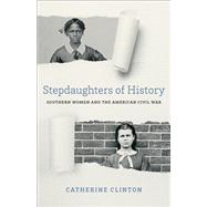 Stepdaughters of History by Clinton, Catherine, 9780807164570