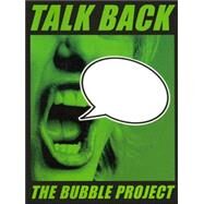 Talk Back : The Bubble Project by Lee, Ji, 9780976224570