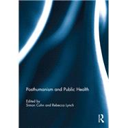 Posthumanism and Public Health by Cohn; Simon, 9781138104570