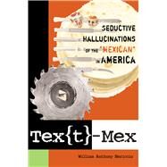 Tex{t}-Mex by Nericcio, William Anthony, 9780292714571