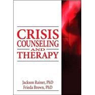 Crisis Counseling and Therapy by Rainer,Jackson, 9780789034571