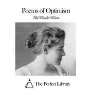 Poems of Optimism by Wilcox, Ella Wheeler, 9781508454571