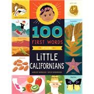 100 First Words for Little Californians by Mireles, Ashley Marie; Kershner, Kyle, 9781641704571