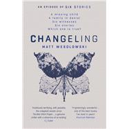Changeling by Wesolowski, Matt, 9781912374571