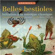 deleteBelles bestioles Initiation  la musique classique by Gerhard, Ana; Gmez Morn, Mauricio, 9782924774571