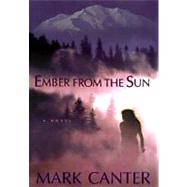 Ember from the Sun by Canter, Mark, 9780385314572