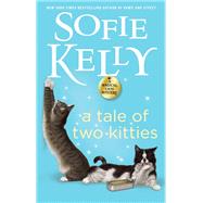 A Tale of Two Kitties by Kelly, Sofie, 9780399584572