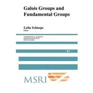 Galois Groups and Fundamental Groups by Edited by Leila Schneps, 9780521174572