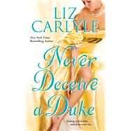 Never Deceive a Duke by Carlyle, Liz, 9781501104572