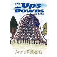 The Ups and Downs in Life by Roberts, Anna, 9781609114572